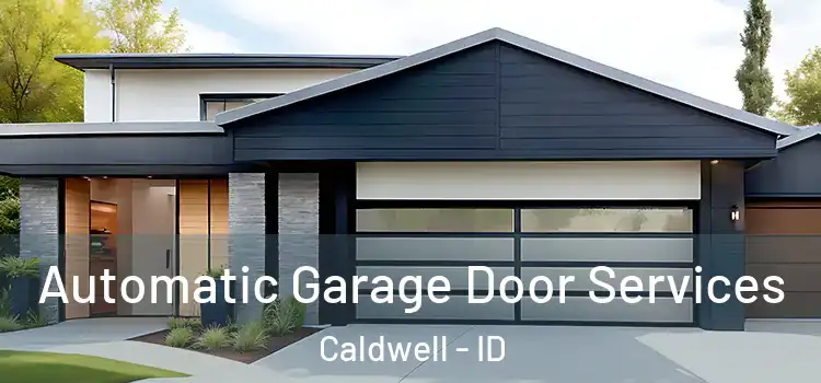  Automatic Garage Door Services Caldwell - ID