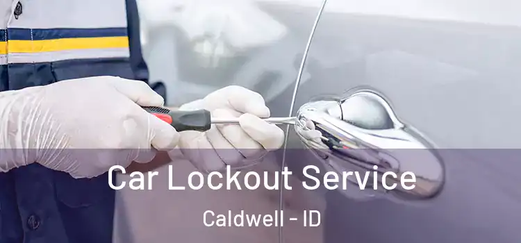 Car Lockout Service Caldwell - ID