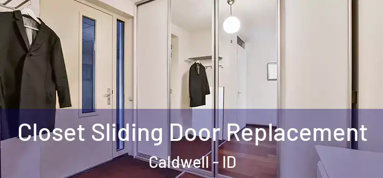  Closet Sliding Door Replacement Caldwell - ID