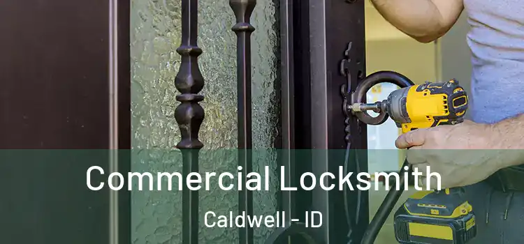  Commercial Locksmith Caldwell - ID