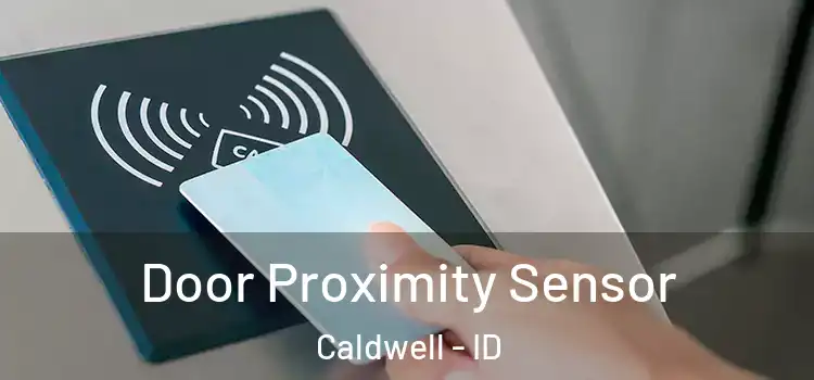  Door Proximity Sensor Caldwell - ID