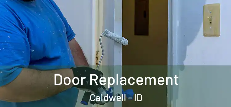  Door Replacement Caldwell - ID