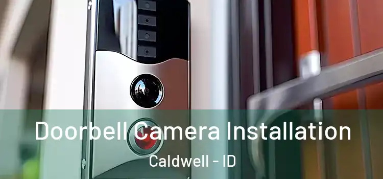  Doorbell Camera Installation Caldwell - ID