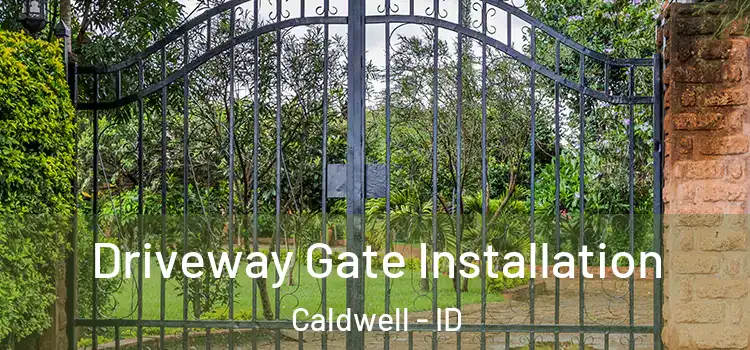  Driveway Gate Installation Caldwell - ID