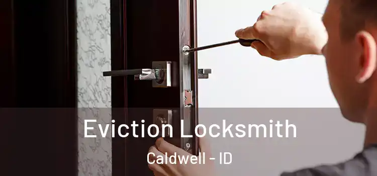  Eviction Locksmith Caldwell - ID