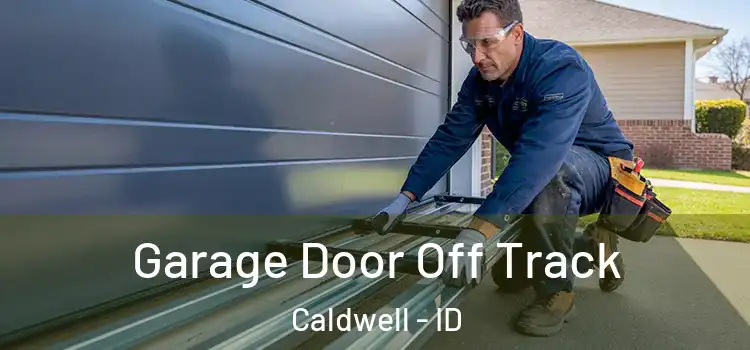  Garage Door Off Track Caldwell - ID