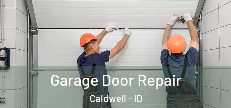 Garage Door Repair Caldwell - ID