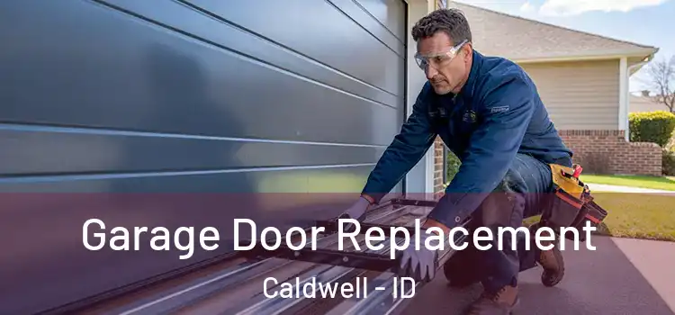  Garage Door Replacement Caldwell - ID
