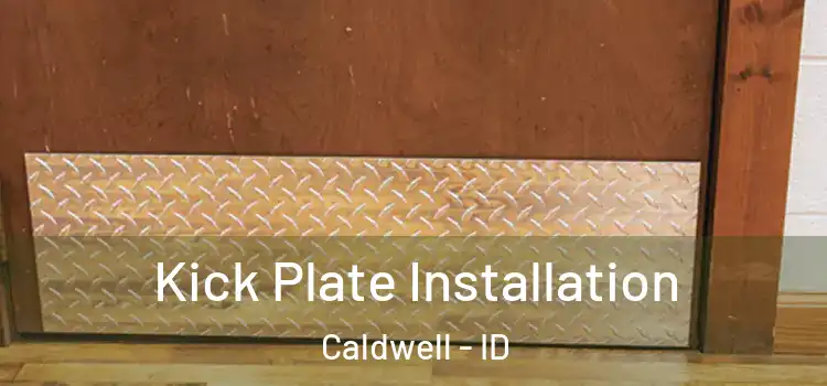  Kick Plate Installation Caldwell - ID