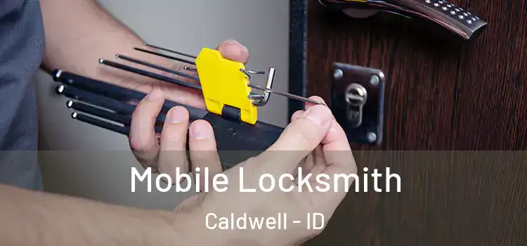  Mobile Locksmith Caldwell - ID