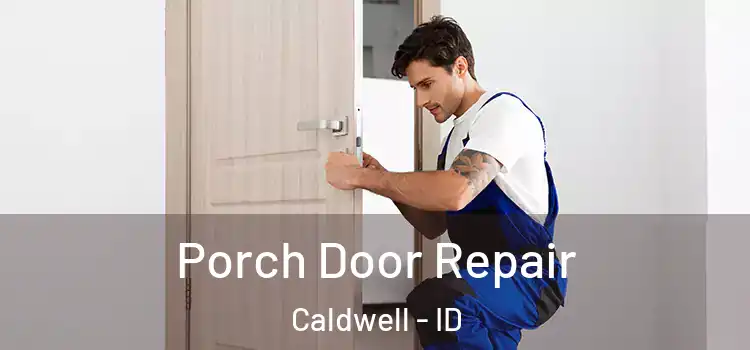  Porch Door Repair Caldwell - ID