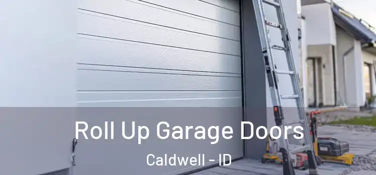  Roll Up Garage Doors Caldwell - ID