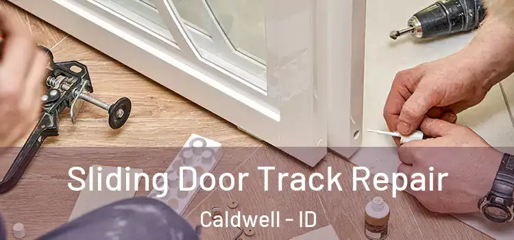  Sliding Door Track Repair Caldwell - ID